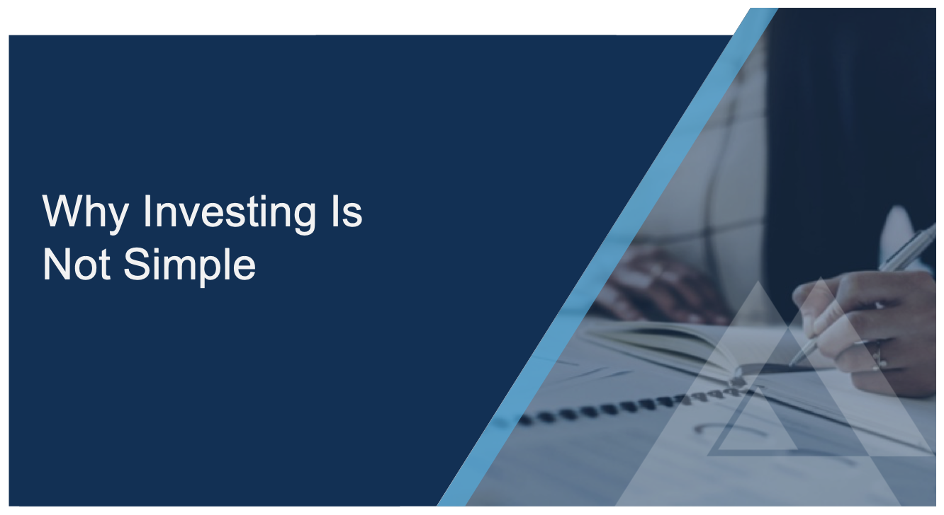 Why Investing is Not Simple - Slide Presentation 